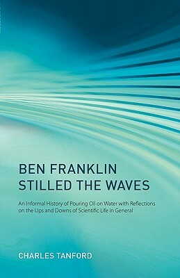 Ben Franklin by Charles Tanford, Charles Tanford