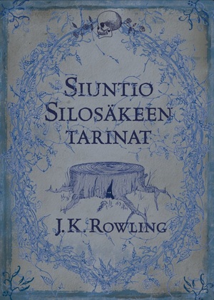 Siuntio Silosäkeen tarinat by J.K. Rowling