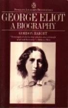 George Eliot: A Biography by Gordon S. Haight