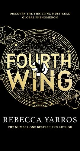 Fourth Wing: DISCOVER THE GLOBAL PHENOMENON THAT EVERYONE CAN'T STOP TALKING ABOUT! by Rebecca Yarros