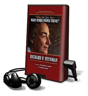 What Do You Care What Other People Think?: Further Adventures of a Curious Character by Richard P. Feynman