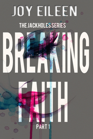 Breaking Faith by Joy Eileen