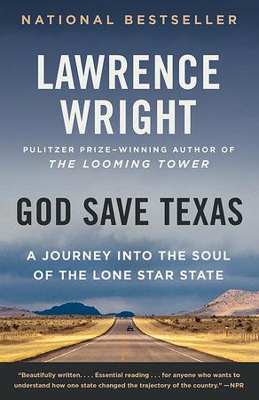 God Save Texas: A Journey Into the Soul of the Lone Star State [ARC] by Lawrence Wright