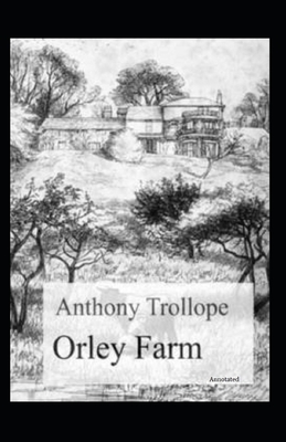 Orley Farm (Annotated) by Anthony Trollope