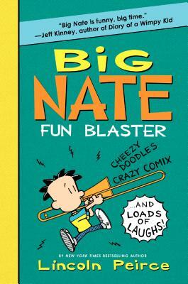 Big Nate Fun Blaster by Lincoln Peirce