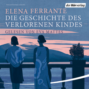 Die Geschichte des verlorenen Kindes by Elena Ferrante