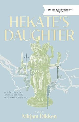 Hekate's Daughter by Mirjam Dikken