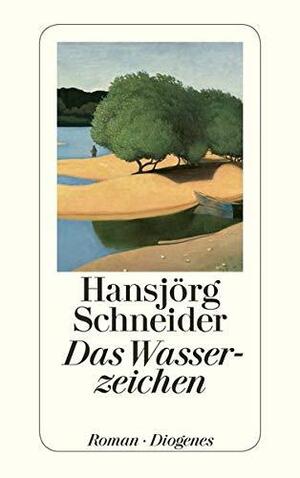 Das Wasserzeichen: Roman by Hansjörg Schneider