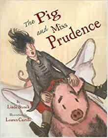 The Pig and Miss Prudence by Linda Stanek