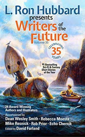 L. Ron Hubbard Presents Writers of the Future Vol 35: Bestselling Anthology of Award-Winning Science Fiction and Fantasy Short Stories by Jennifer Ober, Sam Kemp, Josh Pemberton, David Farland, Rebecca Moesta, Vytas Vasiliauskas, Christine Rhee, Elise Stephens, Rob Prior, John Haas, Mike Resnick, Andrew Dykstal, Aliya Chen, Emerson Rabbitt, Yingying Jiang, Qianjiao Ma, Christopher Baker, Wulf Moon, Kai Wolden, Mica Scotti Kole, Alexander Gustafson, Kyle Kirrin, Carrie Callahan, Allen Morris, Echo Chernik, Rustin Lovewell, Bob Eggleton, David Furnal, Dean Wesley Smith, Brian C. Hailes, L. Ron Hubbard, David Cleden, Preston Dennett, Alice Wang