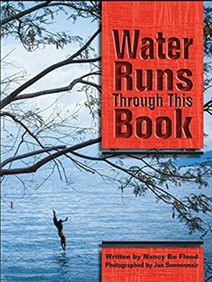 Water Runs Through This Book by Nancy Bo Flood