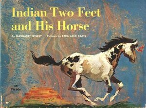 Indian Two Feet and His Horse by Katherine Evans, Margaret Friskey