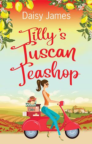 Tilly's Tuscan Teashop by Daisy James