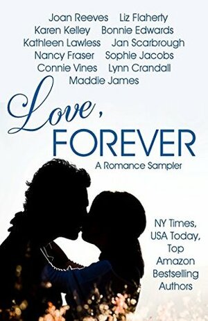 Love, Forever by Nancy Fraser, Maddie James, Karen Kelley, Bonnie Edwards, Joan Reeves, Lynn Crandall, Jan Scarbrough, Connie Vines, Kathleen Lawless, Liz Flaherty