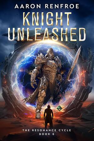 Knight Unleashed by Aaron Renfroe