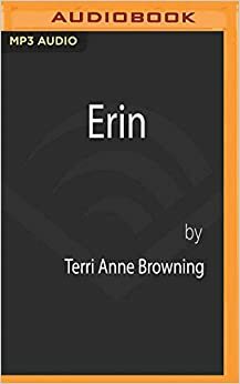 Erin by Terri Anne Browning