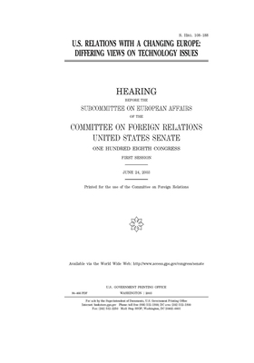 U.S. relations with a changing Europe: differing views on technology issues by Committee on Foreign Relations (senate), United States Congress, United States Senate