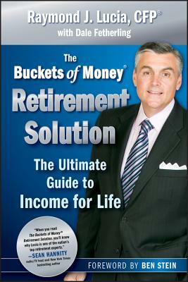 Buckets of Money Retirement by Raymond J. Lucia