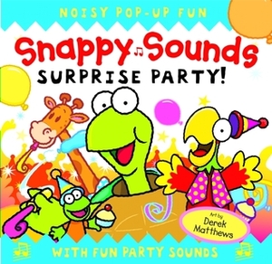 Snappy Sounds: Surprise Party! by Derek Matthews, Beth Harwood