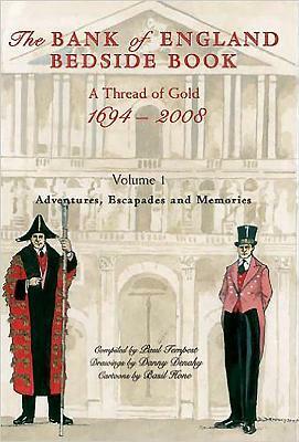 The Bank of England Bedside Book, Volume I: A Thread of Gold: Adventures, Escapades and Memories by Paul Tempest, Danny Denahy, Basil Hone