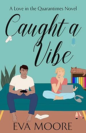 Caught A Vibe by Eva Moore