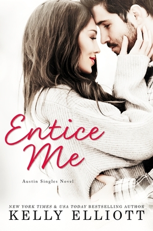 Entice Me by Kelly Elliott