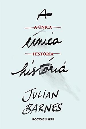 A única história by Julian Barnes