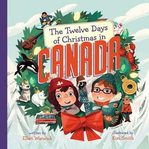 The Twelve Days of Christmas in Canada by Ellen Warwick