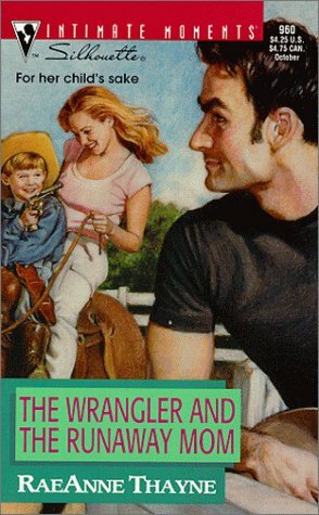 The Wrangler and the Runaway Mom by RaeAnne Thayne