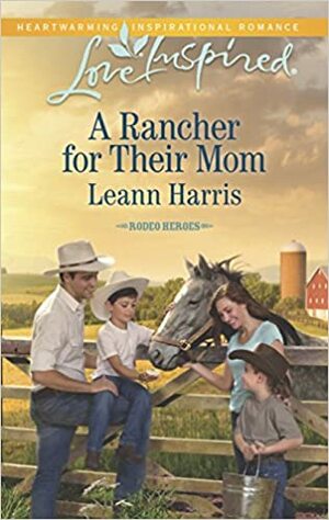 A Rancher for Their Mom by Leann Harris