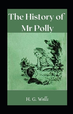 The History of Mr Polly illustrated by H.G. Wells