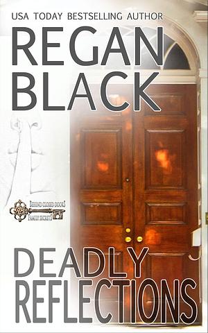 Deadly Reflections by Regan Black