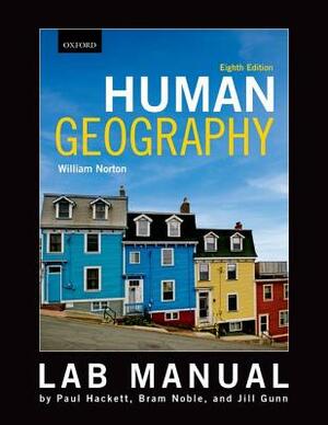 Lab Manual to Accompany William Norton's Human Geography by Paul Hackett, Jill Gunn, Bram Noble