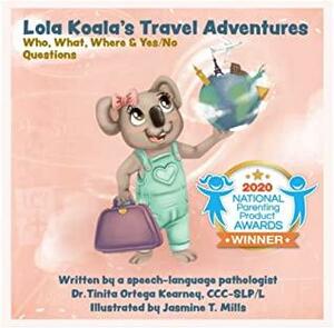 Lola Koala's Travel Adventures: Who, What, Where & Yes/No Questions by Tinita Ortega Kearney