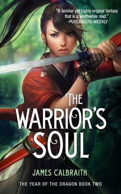 The Warrior's Soul by James Calbraith