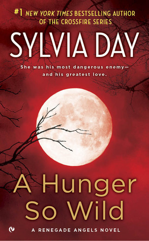 A Hunger So Wild by Ralph Pezzullo, Sylvia Day