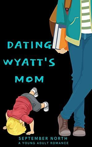 Dating Wyatt's Mom by September North