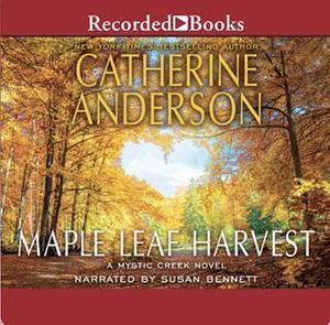 Maple Leaf Harvest by Catherine Anderson