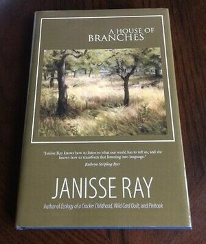 A House of Branches by Janisse Ray