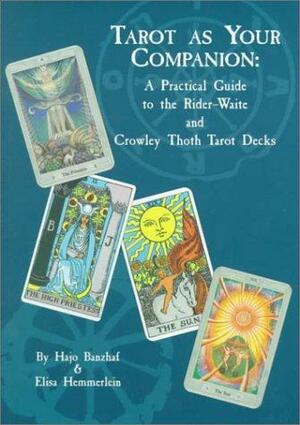 Tarot as Your Companion: A Practical Guide to the Rider-Waite and Crowley Tarot Decks by Hajo Banzhaf