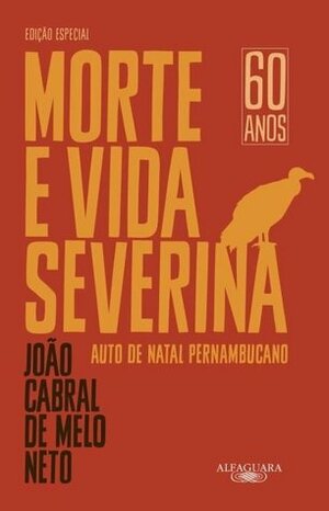 Morte e Vida Severina: Auto de Natal Pernambucano by João Cabral de Melo Neto