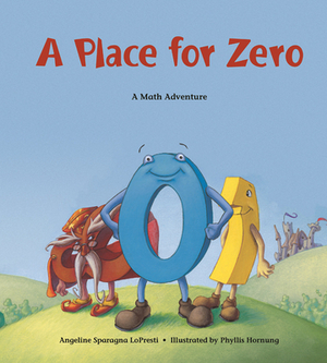 A Place for Zero: A Math Adventure by Angeline Sparagna Lopresti