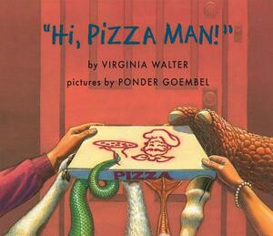 Hi, Pizza Man! by Virginia Walter