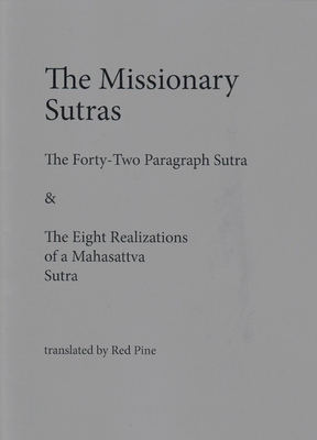 The Missionary Sutras: The Forty-Two Paragraph Sutra & Eight Realizations of a Mahasattva Sutra by 