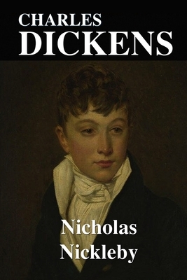 Nicholas Nickleby by Charles Dickens