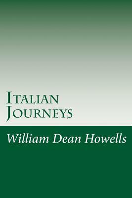 Italian Journeys by William Dean Howells