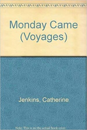 Monday Came by Catherine Jenkins