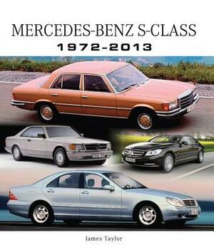 Mercedes-Benz S-Class 1972-2013 by James Taylor