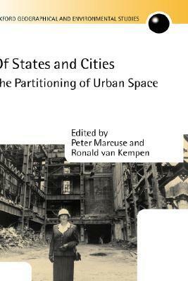Of States and Cities: The Partitioning of Urban Space by Peter Marcuse