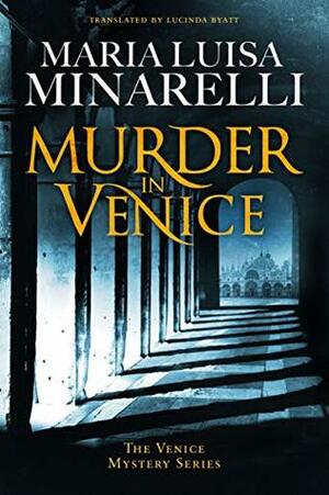Murder in Venice by Lucinda Byatt, Maria Luisa Minarelli